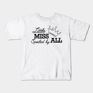 Little miss spoiled by all Kids T-Shirt